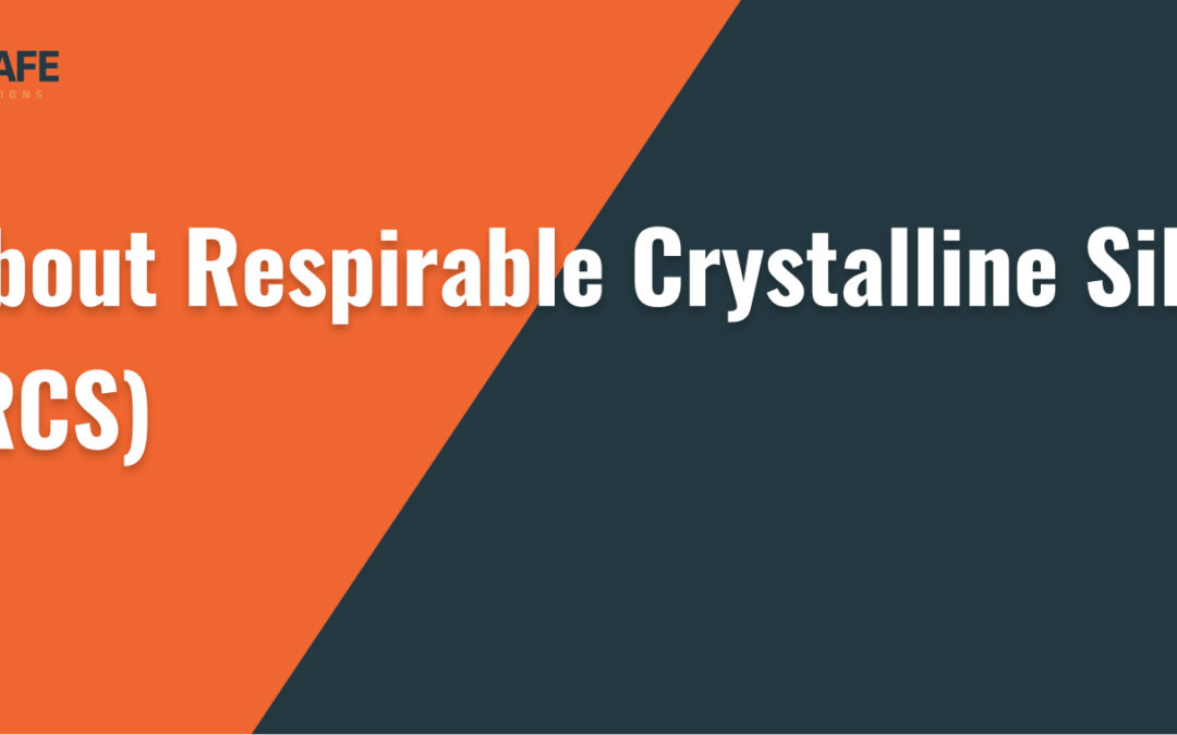 About Respirable Crystalline Silica (RCS)