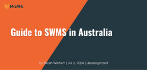 Guide to SWMS in Australia