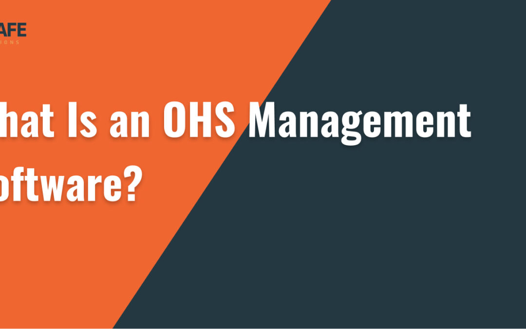 What Is an OHS Management Software?