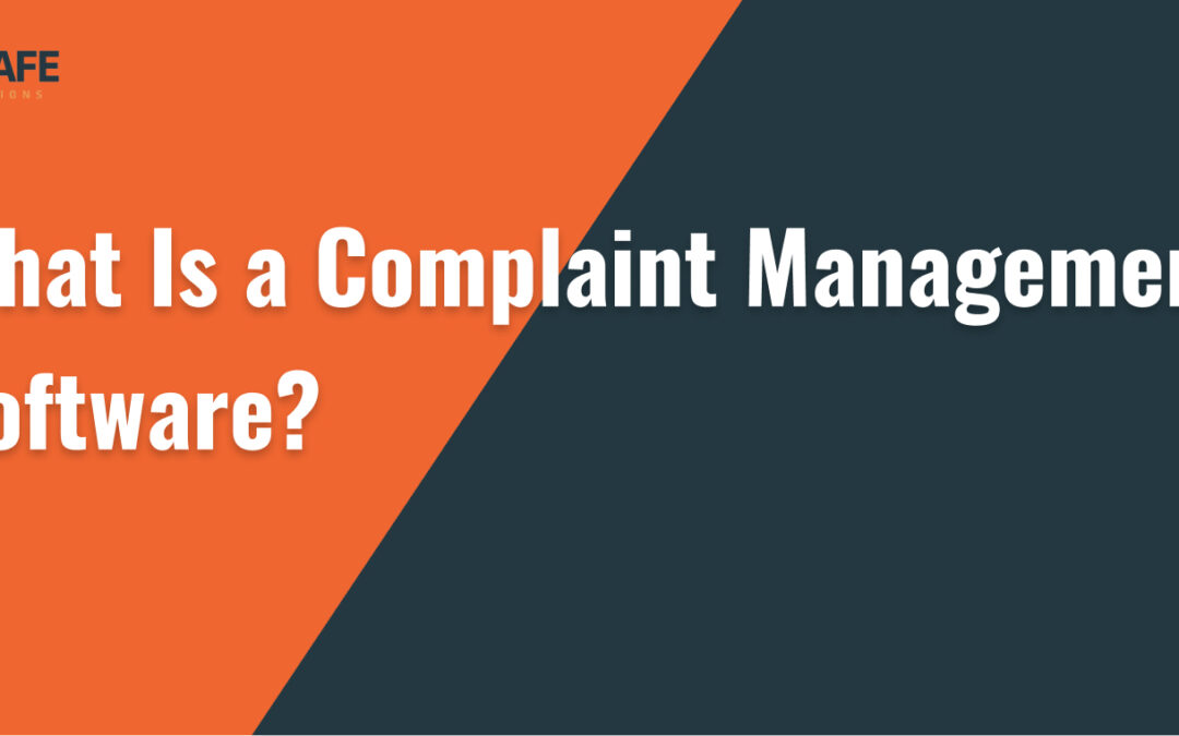 What Is a Complaint Management Software?