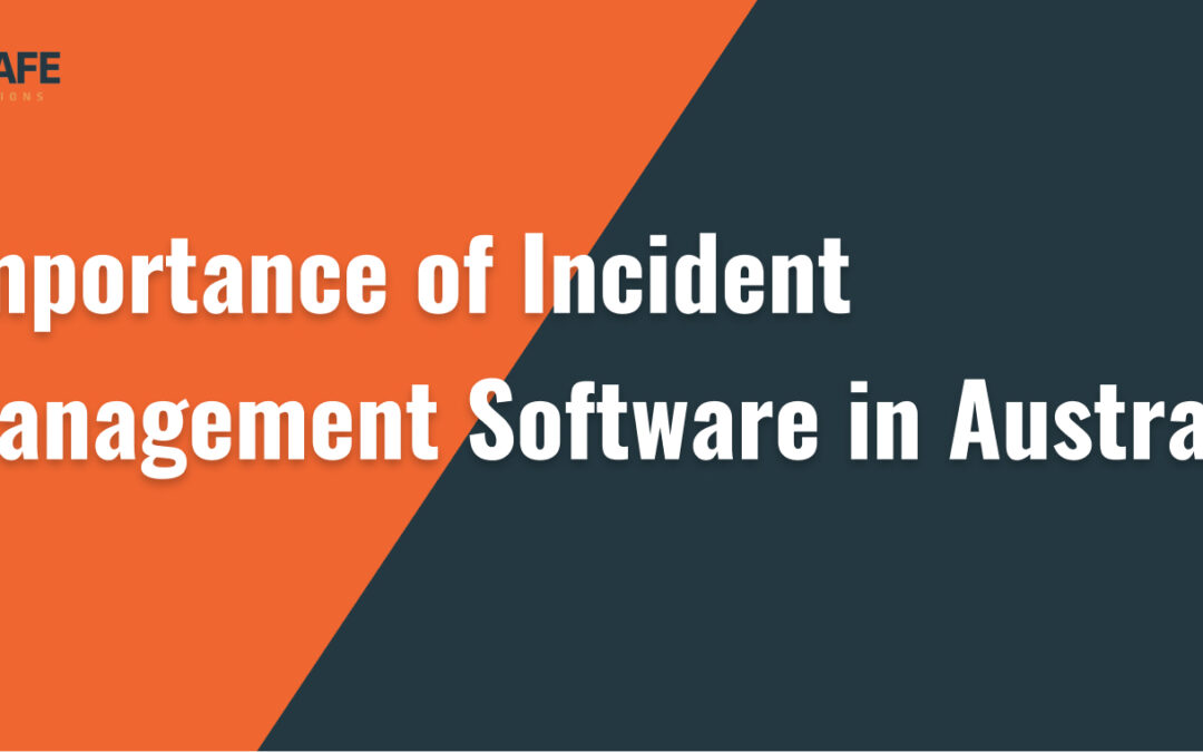 Importance of Incident Management Software in Australia