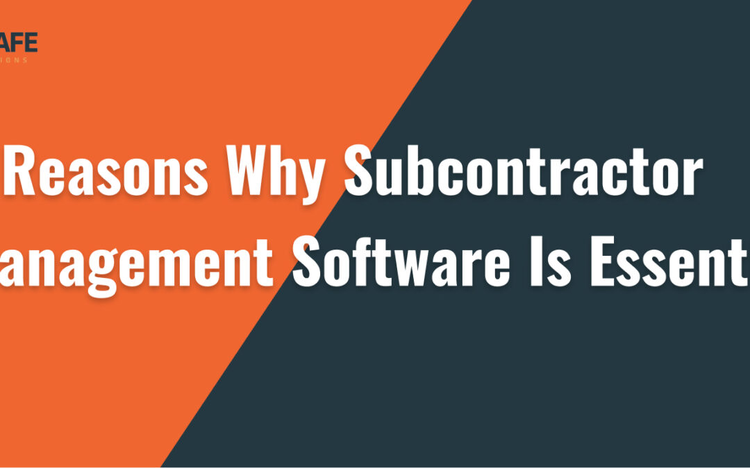 5 Reasons Why Subcontractor Management Software Is Essential