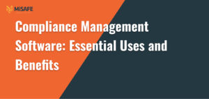 Compliance Management Software Essential Uses and Benefits